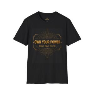 Empowering Tee — "Own Your Power, Wear Your Worth" Inspirational T-Shirt