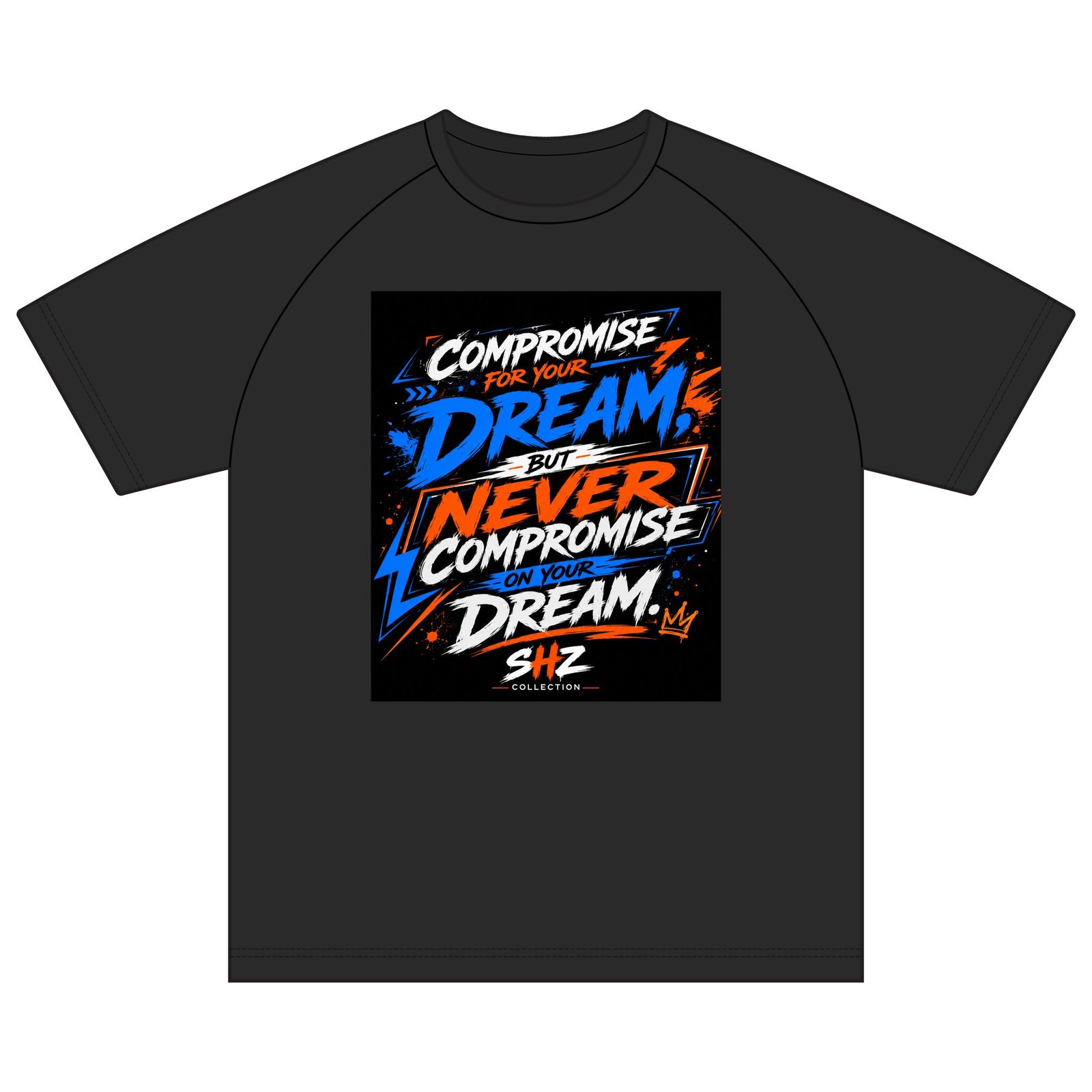 Inspirational Graphic T-Shirt — “Compromise for Your Dream but Never Compromise on Your Dream”